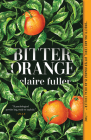 Bitter Orange By Claire Fuller Cover Image