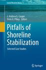 Pitfalls of Shoreline Stabilization: Selected Case Studies (Coastal Research Library #3) By J. Andrew G. Cooper (Editor), Orrin H. Pilkey (Editor) Cover Image