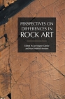 Perspectives on Differences in Rock Art By Jan Magne Gjerde (Editor), Mari Strifeldt Arntzen (Editor) Cover Image