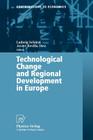 Technological Change and Regional Development in Europe (Contributions to Economics) By Ludwig Schätzl (Editor), Javier Revilla Diez (Editor) Cover Image