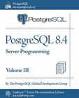 PostgreSQL 8.4 Official Documentation - Volume III. Server Programming Cover Image