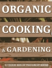 Organic Cooking & Gardening: A Veggie Box of Two Great Books Cover Image