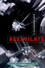 Assimilate: A Critical History of Industrial Music By S. Alexander Reed Cover Image