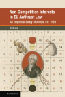 Non-Competition Interests in Eu Antitrust Law: An Empirical Study of Article 101 Tfeu (Global Competition Law and Economics Policy) Cover Image