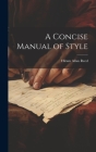 A Concise Manual of Style By Hiram Allan Reed Cover Image
