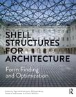 Shell Structures for Architecture: Form Finding and Optimization By Sigrid Adriaenssens (Editor), Philippe Block (Editor), Diederik Veenendaal (Editor) Cover Image