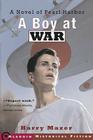 A Boy at War: A Novel of Pearl Harbor By Harry Mazer Cover Image