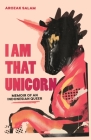 I Am That Unicorn: Memoir of an Indonesian Queer Cover Image