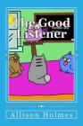 The Good Listener By Allison Holmes Cover Image