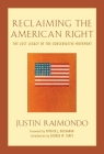 Reclaiming the American Right: The Lost Legacy of the Conservative Movement By Justin Raimondo Cover Image