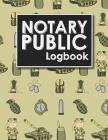 Notary Public Logbook: Notarial Record Book, Notary Public Book, Notary Ledger Book, Notary Record Book Template, Cute Army Cover Cover Image