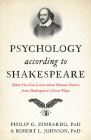 Psychology According to Shakespeare: What You Can Learn about Human Nature from Shakespeare's Great Plays Cover Image