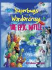 Superbugs vs. Wonderdrugs - The Epic Battle Cover Image