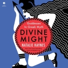 Divine Might: Goddesses in Greek Myth Cover Image