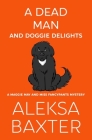 A Dead Man and Doggie Delights By Aleksa Baxter Cover Image
