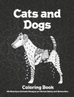 Cats and Dogs - Coloring Book - 100 Beautiful Animals Designs for Stress Relief and Relaxation By Paul Afanasjev Cover Image