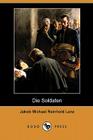 Die Soldaten (Dodo Press) By Jakob Michael Reinhold Lenz Cover Image