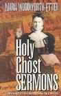 Holy Ghost Sermons By Maria Beulah Woodworth-Etter Cover Image