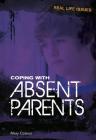 Coping with Absent Parents (Real Life Issues) Cover Image