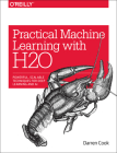 Practical Machine Learning with H2O: Powerful, Scalable Techniques for Deep Learning and AI Cover Image