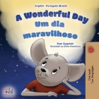 A Wonderful Day (English Portuguese Bilingual Children's Book -Brazilian) Cover Image