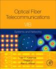 Optical Fiber Telecommunications VIB: Systems and Networks (Optics and Photonics) By Ivan P. Kaminow (Editor), Tingye Li (Editor), Alan E. Willner (Editor) Cover Image