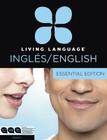 Living Language English for Spanish Speakers, Essential Edition (ESL/ELL): Beginner course, including coursebook, 3 audio CDs, and free online learning By Living Language, Erin Quirk Cover Image