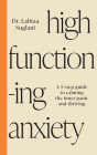 High-Functioning Anxiety: A 5-Step Guide to Calming the Inner Panic and Thriving Cover Image