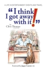 I think I got away with it! By Clive B. Thomas Cover Image