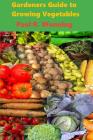 Gardeners Guide to Growing Vegetables: A Beginner's Handbook for Vegetable Culture By Paul R. Wonning Cover Image