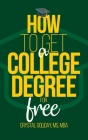 How To Get A College Degree For Free By Crystal Goliday Cover Image