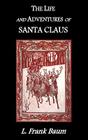 The Life and Adventures of Santa Claus By L. Frank Baum, Mary Cowles Clark (Illustrator) Cover Image