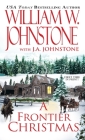 A Frontier Christmas By William W. Johnstone, J.A. Johnstone Cover Image