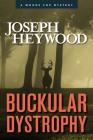 Buckular Dystrophy: A Woods Cop Mystery Cover Image