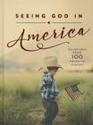 Seeing God in America: Devotions from 100 Favorite Places By Thomas Nelson Cover Image
