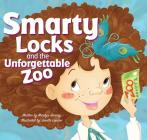 Smarty Locks and the Unforgettable Zoo By Marilyn Harary, Janette Louden (Illustrator) Cover Image
