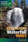 Colorado Waterfall Hikes By Sandy Heise Cover Image