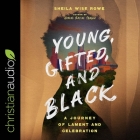 Young, Gifted, and Black: A Journey of Lament and Celebration By Sheila Wise Rowe, Sheila Wise Rowe (Read by) Cover Image