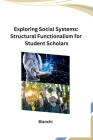 Exploring Social Systems: Structural Functionalism for Student Scholars By Bianchi Cover Image