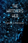 The Watcher's Web By Tennille Jo Mortensen Cover Image