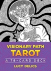 Visionary Path Tarot: A 78-Card Deck By Lucy Delics Cover Image