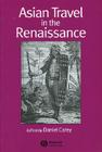Asian Travel in the Renaissance (Renaissance Studies Special Issues #1) Cover Image