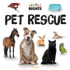 Pet Rescue (Animal Rights) By Elsie Olson Cover Image