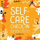 Self-Care Check-In: A Guided Journal to Build Healthy Habits and Devote Time to You Cover Image