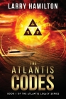 The Atlantis Codes: Book 1 of the Atlantis Legacy Series: Book 1 of the Atlantis L Cover Image