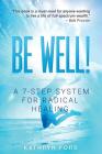 Be Well: A 7-Step System for Radical Healing Cover Image