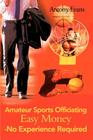 Amateur Sports Officiating Easy Money-No Experience Required Cover Image