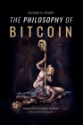 The Philosophy of Bitcoin By Álvaro D. María Cover Image