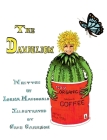 The Dandelion: A story about being who you are By Lorna MacDonald, Greg Garrison (Illustrator) Cover Image