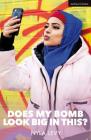 Does My Bomb Look Big in This? (Modern Plays) By Nyla Levy Cover Image